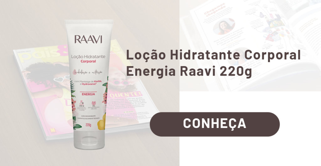 CONHEÇA A LOÇÃO HIDRATANTE ENERGIA RAAVI