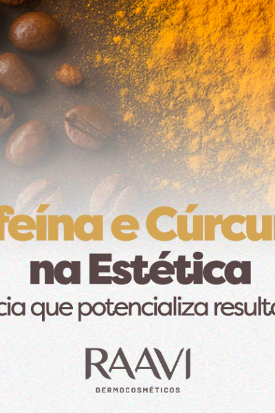 Cafeína e Cúrcuma: A Ciência Aplicada à Estética Profissional